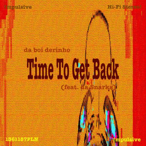 Time To Get Back (feat. da Snarks)