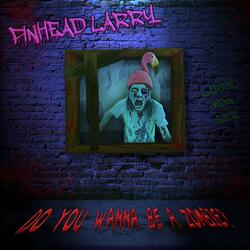 Do You Wanna Be A Zombie?