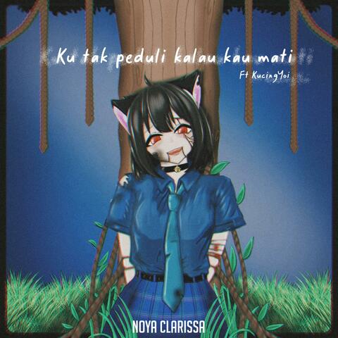 Ku Tak Peduli Kalau Kau Mati (feat. KucingYoi)