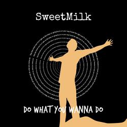 Do What You Wanna Do