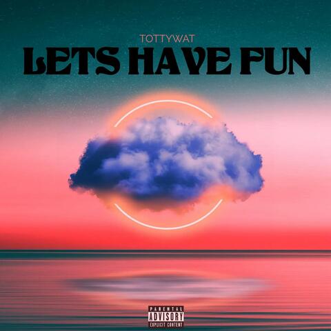 Let's Have Fun
