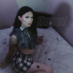 Hush!