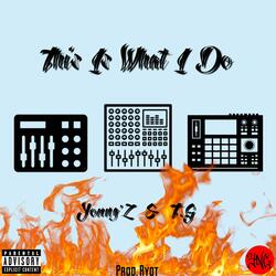 This Is What I Do (feat. T.G)
