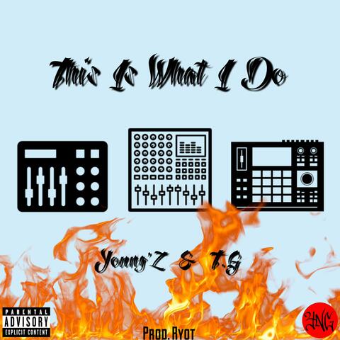 This Is What I Do (feat. T.G)