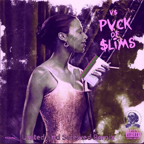 A Pvck Of $lims (United And Screwed Remix)