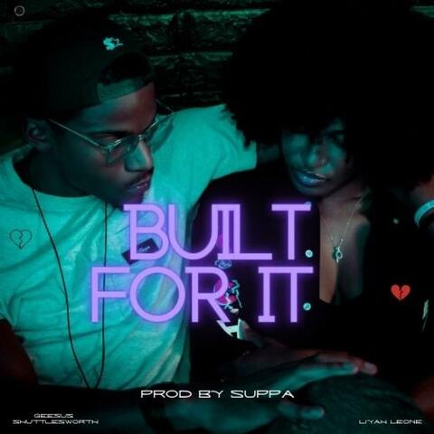 Built for It (feat. Geesus Shuttlesworth & Liyah Leone)