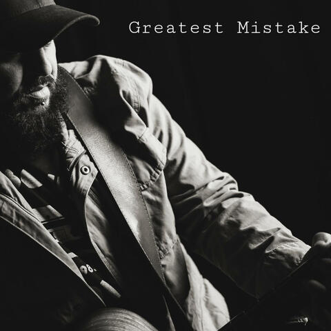 Greatest Mistake