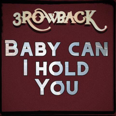 Baby Can I Hold You