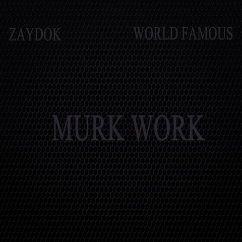 murk work (feat. Zaydok the Godhop MC)