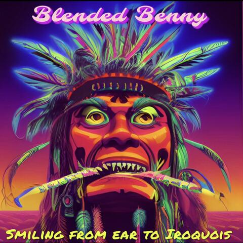 Smiling From Ear to Iroquois