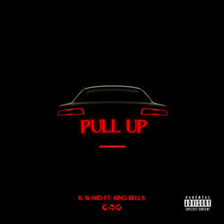 Pull Up (feat. King Bells)