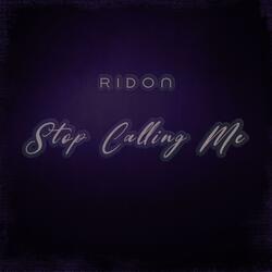 Stop Calling Me