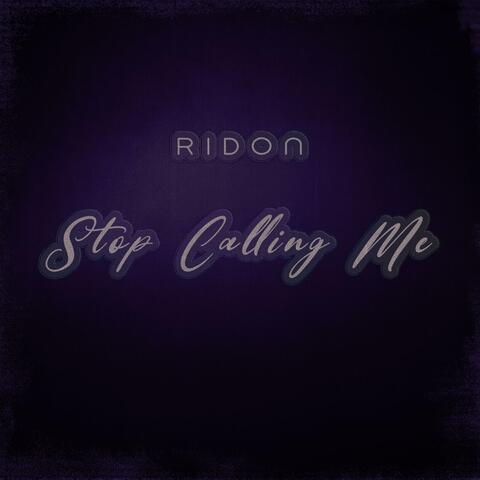 Stop Calling Me