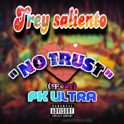 NO TRUST (feat. PK Ultra)