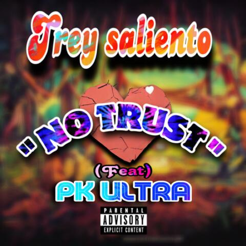 NO TRUST (feat. PK Ultra)