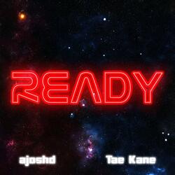 Ready (feat. T.A.E. Kane)