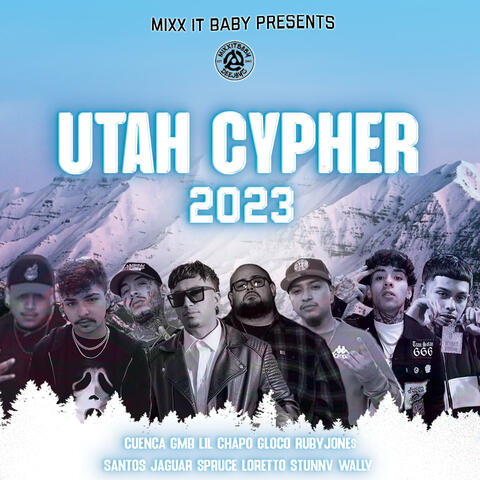 Utah Cypher 2023 (feat. Spruce Loretto, RubyJone$, Stunnv, Gloco, Gmb Lil Chapo, Cuenca & UA The Duo)