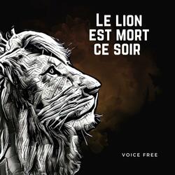 Le lion est mort ce soir