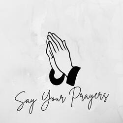 Say Your Prayers