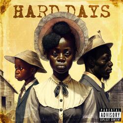 Hard Days (feat. Ashton Francis, Hwy 308, Snackz & MBK Supreme)