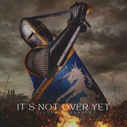 It's Not Over Yet
