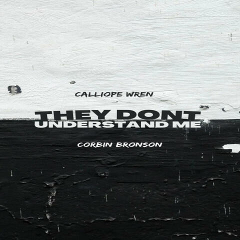 they don't understand me (feat. corbin bronson)