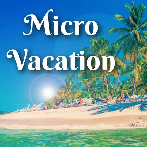 Micro Vacation (feat. Until The Very End)