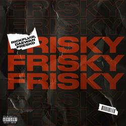 Frisky (feat. Daewan Fresko)
