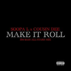 Make It Roll (feat. Cousin Dee)