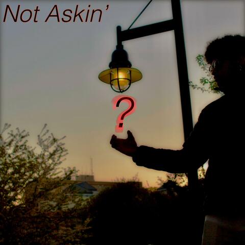 Not Askin' (feat. DranMan)
