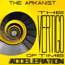 The Vertigo of Time Acceleration