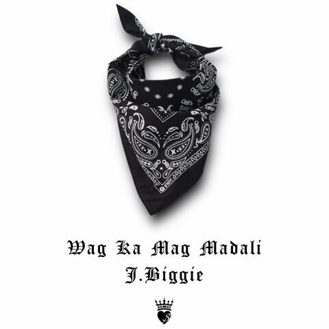 Wag Ka Mag Madali (feat. J.Biggie)
