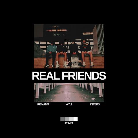 Real Friends (Extended Remix) (feat. Reiyang & 7Steps)