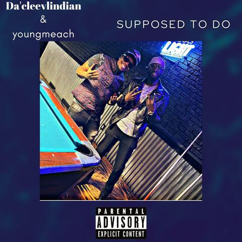 Supposed To Do (feat. Young Meach)