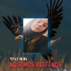 NO SOMOS WELFANOS
