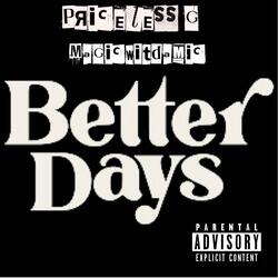 Better Days (feat. Priceless G)