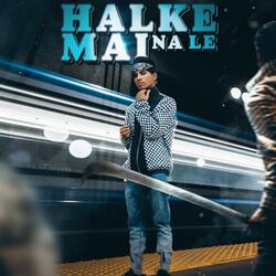 Halke Mai Na Le