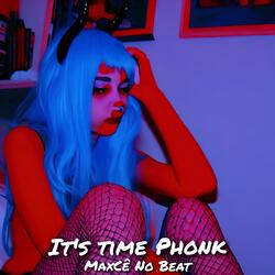IT'S TIME PHONK (BRAZILIAN PHONK DRIFT)