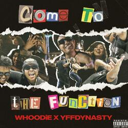 Come To The Function (feat. YFFDynasty)