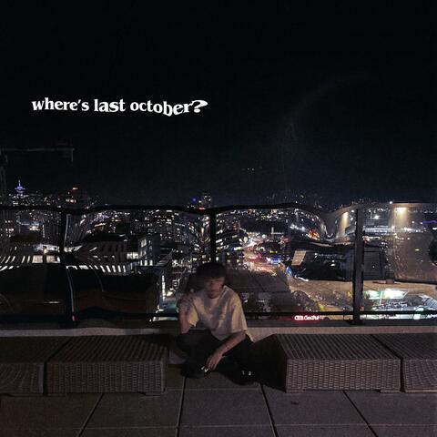 WHERE'S LAST OCTOBER?