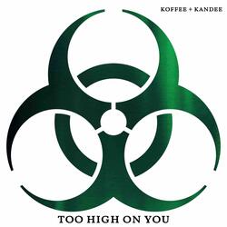 Too high on you