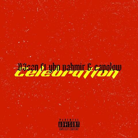 Celebration (feat. Ybn Nahmir & Capolow)