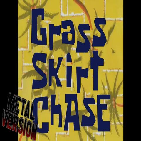 Grass Skirt Chase-Metal Version (Spongebob)