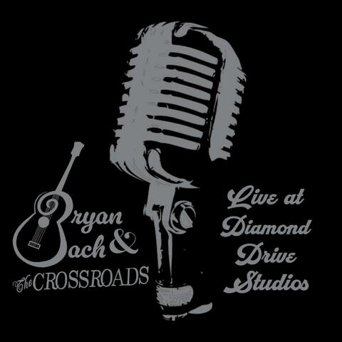 Bryan Bach & The Crossroads Live @ Diamond Drive Studios, Vol. 1