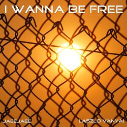 I wanna be free (feat. Jaee Jaee)