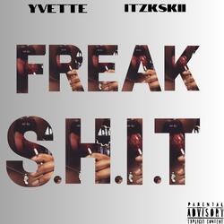 Freak Shit (feat. ItzKskii)