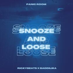 Snooze And Loose (feat. Baddilika)