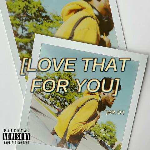 LOVE THAT FOR YOU