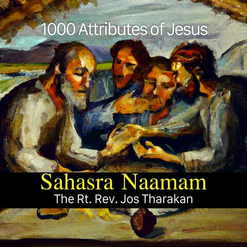 Sahasra Naamam: 1000 Attributes of Jesus
