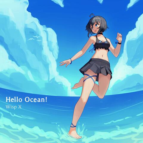Hello Ocean!